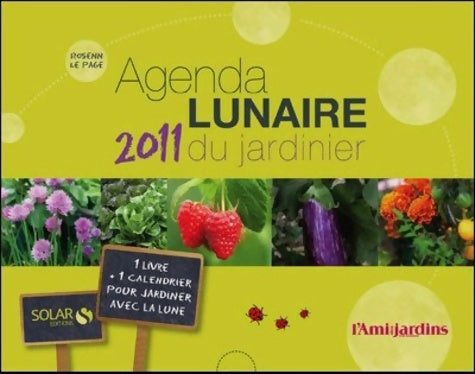 Livrenpoche : Agenda lunaire du jardinier 2011 - Rosenn Le Page - Livre