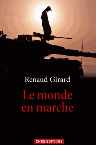 Livrenpoche : Le monde en marche - Renaud Girard - Livre