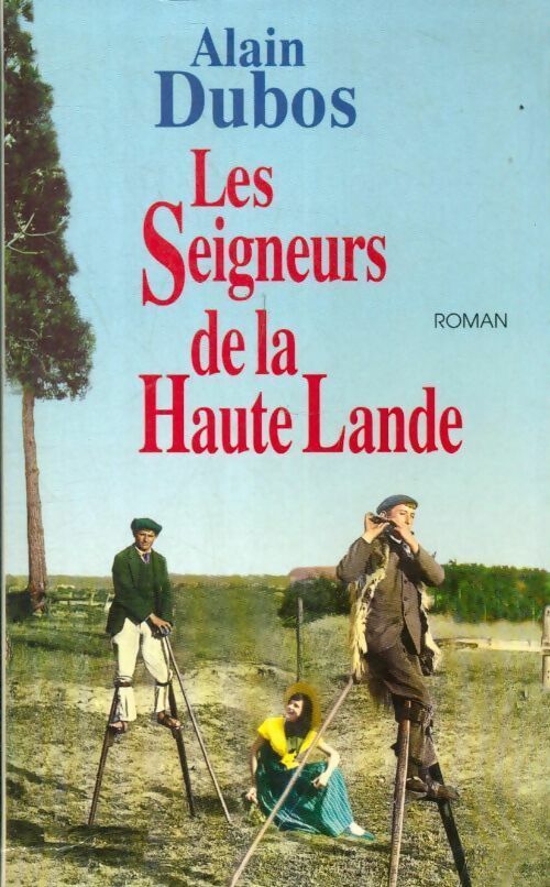Livrenpoche : Les seigneurs de la haute lande - Alain Dubos, Dubos Alain - Livre