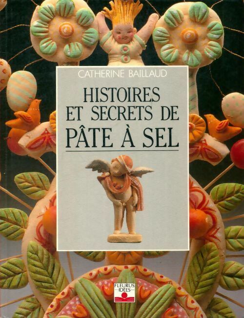 Livrenpoche : Histoires et secrets de pâte à sel - Catherine Baillaud - Livre