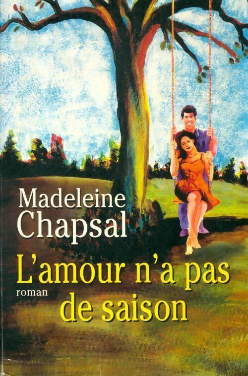 Livrenpoche : L'amour n'a pas de saison - Madeleine Chapsal - Livre