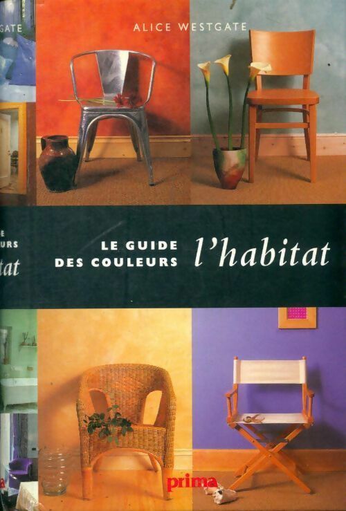 Livrenpoche : Le guide des couleurs : L'habitat - Alice Westgate - Livre