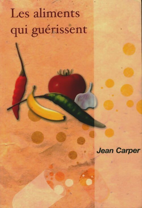 Livrenpoche : Les aliments qui guérissent - Jean Carper - Livre