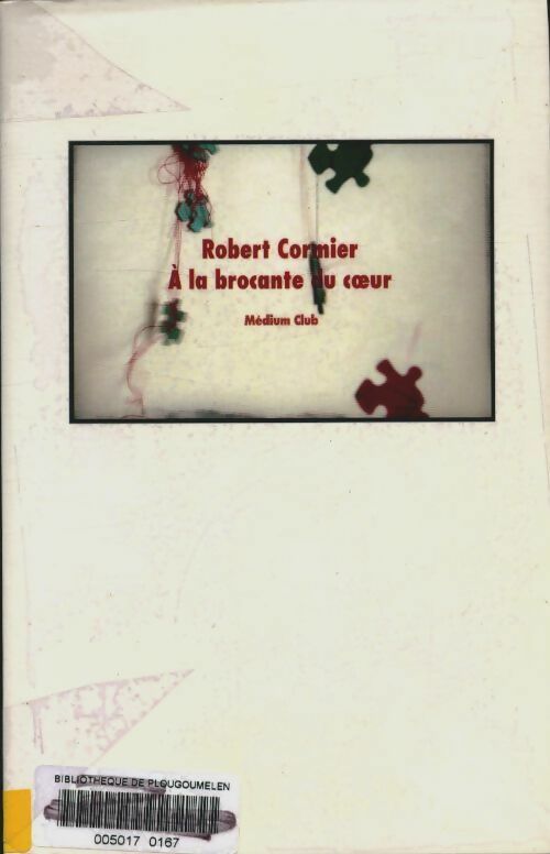 Livrenpoche : A la brocante du coeur - Robert Cormier - Livre