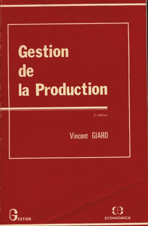 La gestion de la production - Vincent Giard -  Gestion - Livre