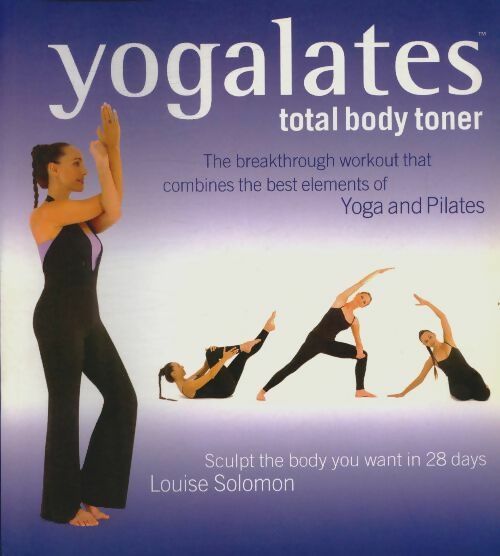 Yogalates : Total body toner - Louise Solomon -  Ted Smart GF - Livre