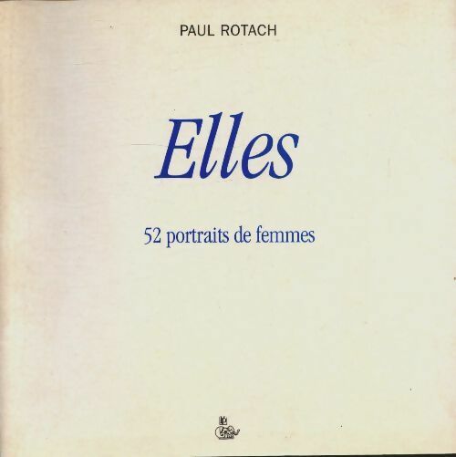 Livrenpoche : Elles. 52 portraits de femmes - Paul Rotach - Livre