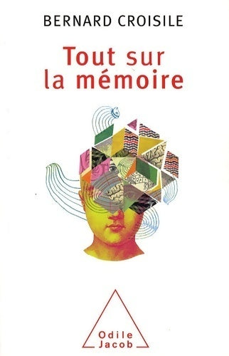 Livrenpoche : Tout sur la mémoire - Bernard Croisile - Livre