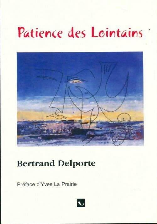 Livrenpoche : Patience des lointains - Bertrand Delporte - Livre