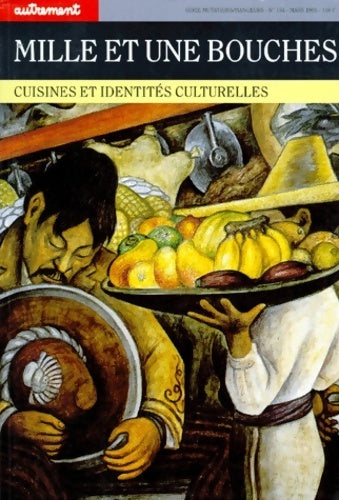 Mille et une bouches. Cuisines et identités culturelles - Sophie Bessis -  Mutations - Livre