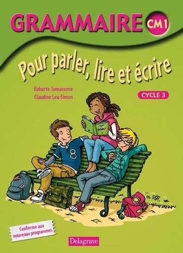 Livrenpoche : Grammaire pour parler lire et écrire CM1 - Roberte Tomassone - Livre