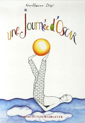 Livrenpoche : Une journée d'oscar : Une histoire sans gravité - Guillaume Dégé - Livre