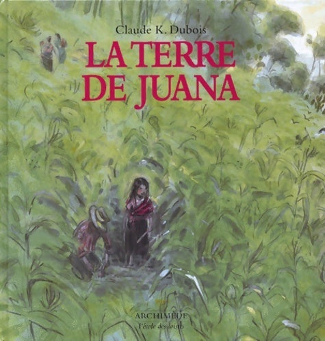 Livrenpoche : La terre de Juana - Claude-K Dubois - Livre