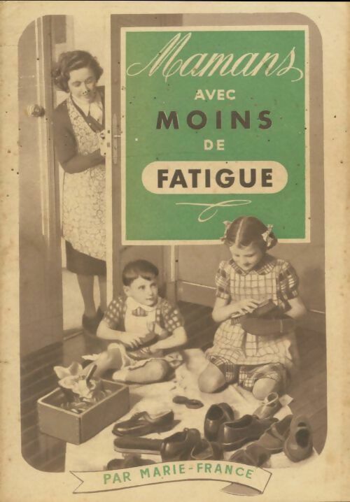 Mamans avec moins de fatigue - Marie France -  Marie France collection - Livre