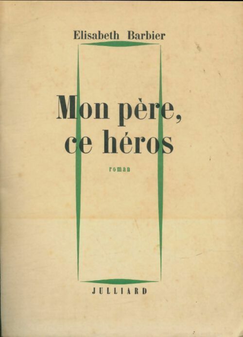 Livrenpoche : Mon père, ce héros - Elisabeth Barbier - Livre