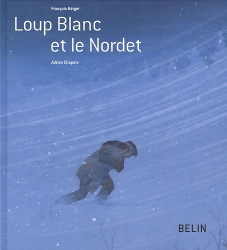 Livrenpoche : Loup blanc et le Nordet - François Beiger - Livre
