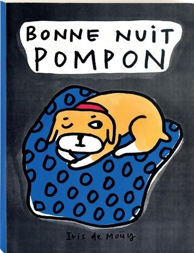 Livrenpoche : Bonne nuit Pompon - Iris De Moüy - Livre