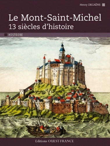 Le Mont-Saint-Michel - Henry Decaëns -  Ouest France GF - Livre