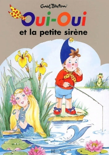 Livrenpoche : Oui-Oui et la petite siréne - Enid Blyton - Livre