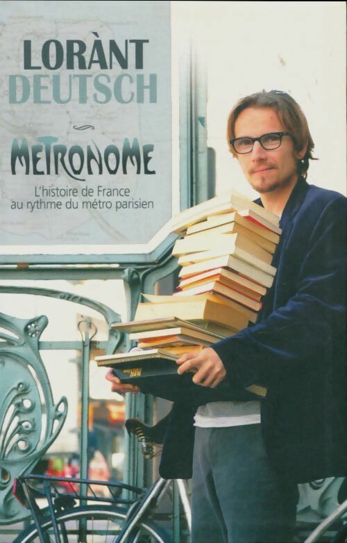Livrenpoche : Métronome. L'histoire de France au rythme du métro parisien - Lorant Deutsch - Livre