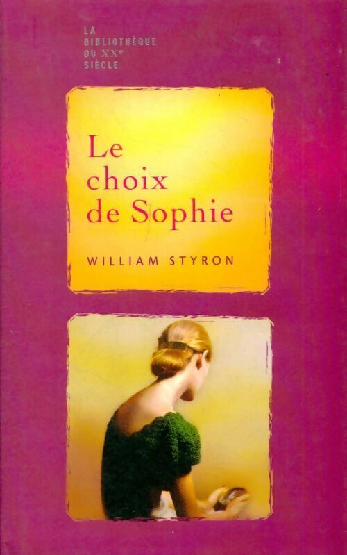 Le choix de sophie - William Styron, William Styron - Livre