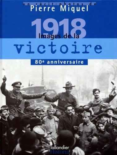 Livrenpoche : 1918. Images de la victoire - Pierre Miquel - Livre