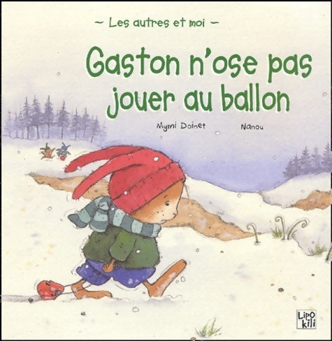 Livrenpoche : Gaston n'ose pas jouer au ballon - Nanou - Livre