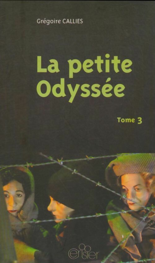 Livrenpoche : La petite Odyssée Tome III - Grégoire Callies - Livre