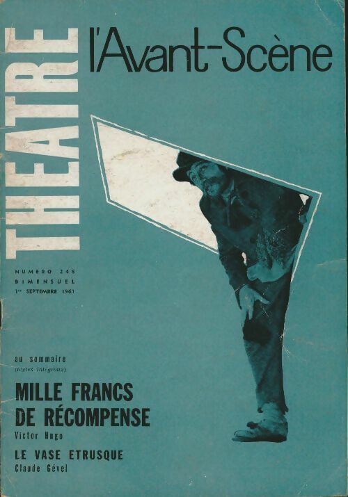 Livrenpoche : L'avant-scène théâtre Revue n°248 : Mille francs de récompense Victor Hugo - Collectif - Livre