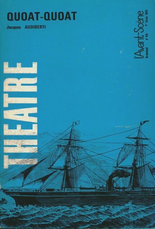 Livrenpoche : L'avant-scène théâtre Revue n°419 : Quoat-Quoat Jacques Audiberti - Collectif - Livre