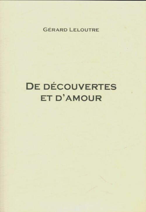 Livrenpoche : De découverte et d'amour - Gérard Leloutre - Livre