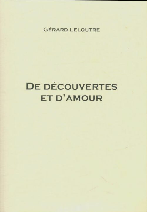 De découverte et d'amour - Gérard Leloutre -  Inconnu - Livre