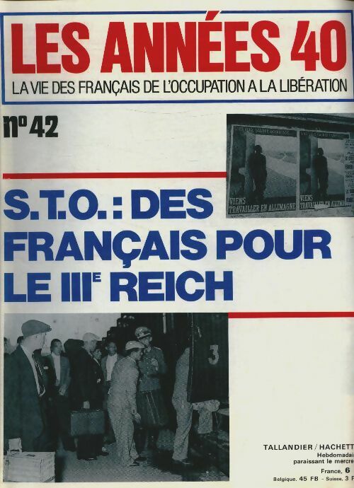 Livrenpoche : Les années 40 n°42 : STO : des français pour le IIIème reich - Collectif - Livre