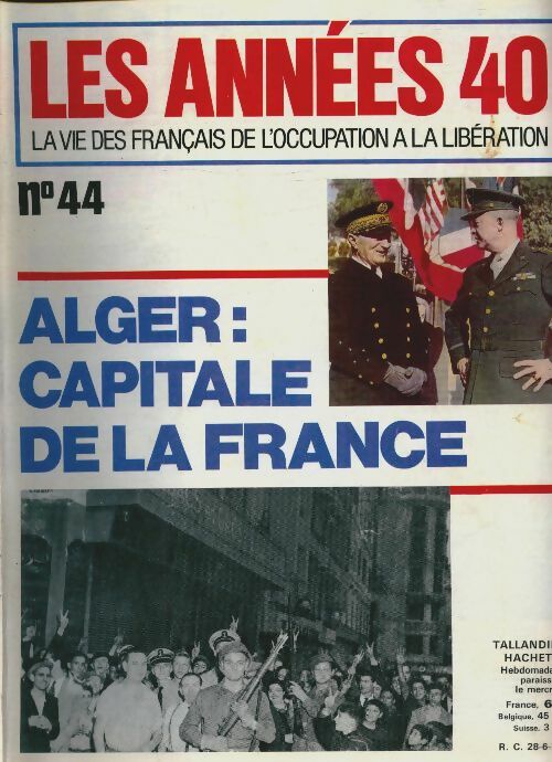 Livrenpoche : Les années 40 n°44 : Alger : capitale de la France - Collectif - Livre