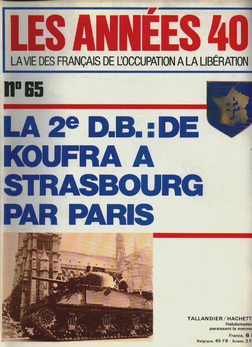 Livrenpoche : Les années 40 n°65 : La 2ème D.B. : de Koufra à Strasbourg par Paris - Collectif - Livre