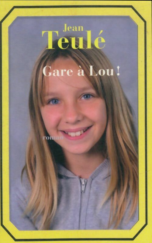 Gare à Lou ! - Jean Teulé - Livre