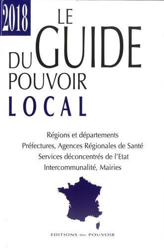 Livrenpoche : Le guide du pouvoir local 2018 - Collectif - Livre