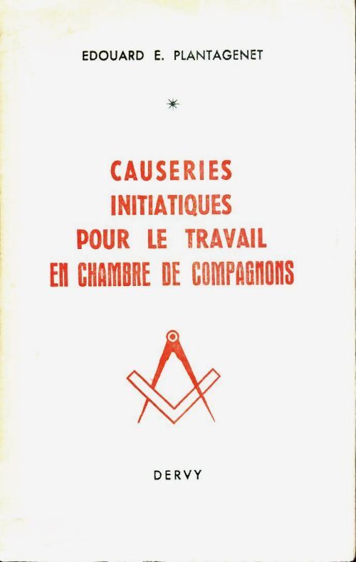 Livrenpoche : Causeries initiatiques pour le travail Tome I : En chambre de compagnons - Edouard E Plantagenet - Livre