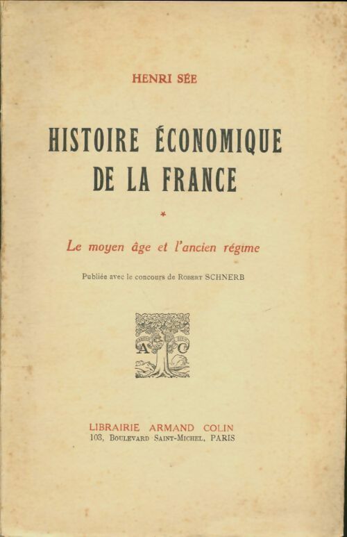 Livrenpoche : Histoire économique de la France Tome I : Le moyen age et l'ancien régime - Henri Sée - Livre