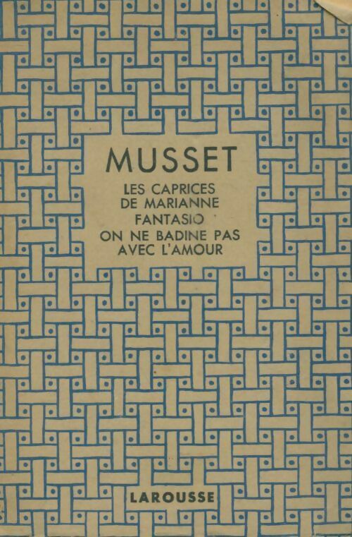 Livrenpoche : Les caprices de Marianne / Fantasio / On ne badine pas avec l'amour - Alfred De Musset - Livre