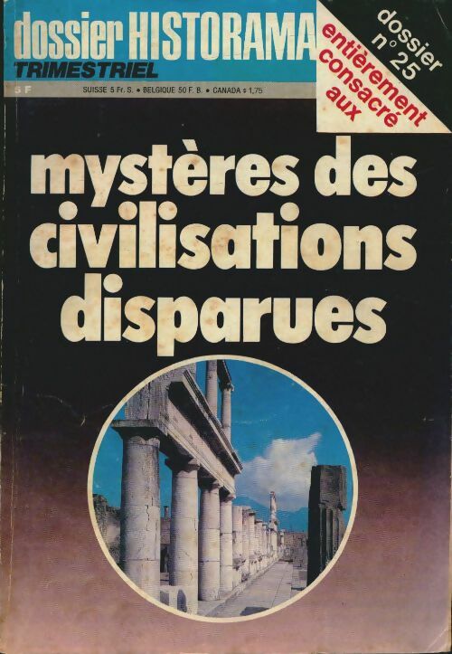 Livrenpoche : Dossier Historama n°25 : Mystères des civilisations disparues - Collectif - Livre
