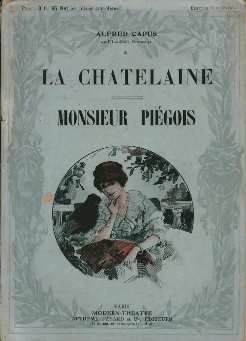 Livrenpoche : La chatelaine / Monsieur Piégois - Alfred Capus - Livre