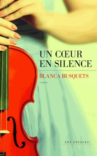 Livrenpoche : Un coeur en silence - Blanca Busquets - Livre