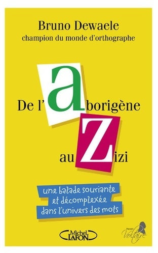 Livrenpoche : De l'aborigène au zizi - Bruno Dewaele - Livre