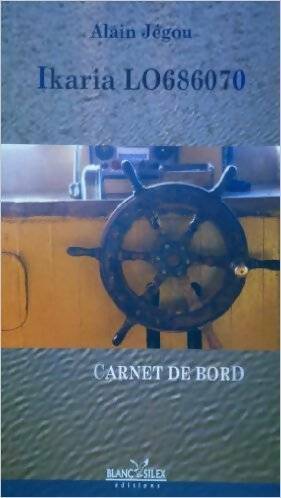 Livrenpoche : Ikaria LO686070.. Carnet de bord - Alain Jégou - Livre