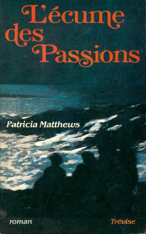 Livrenpoche : L'écume des passions - Patricia Matthews - Livre