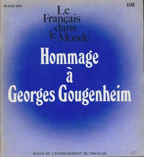 Livrenpoche : Le français dans le monde n°103 :  Hommage à Georges Gougenheim - Collectif - Livre