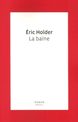 Livrenpoche : La baïne - Eric Holder - Livre