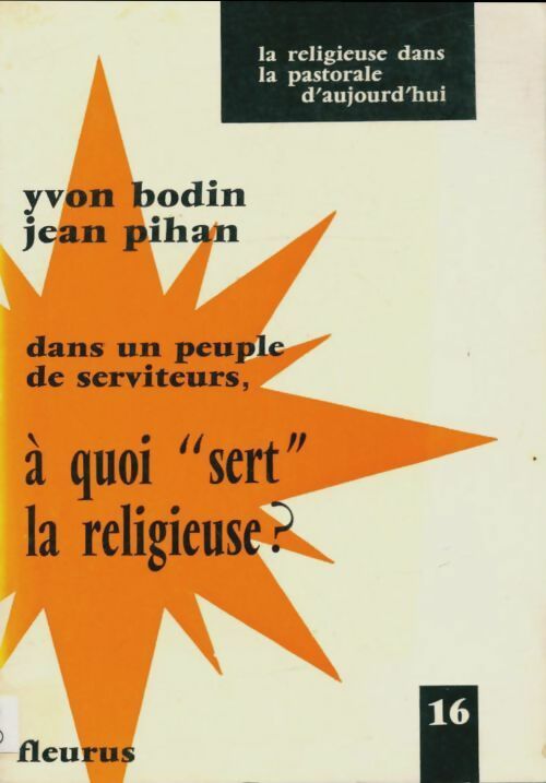Livrenpoche : Dans un peuple de serviteurs, à quoi sert la religieuse? - Yves Bodin - Livre