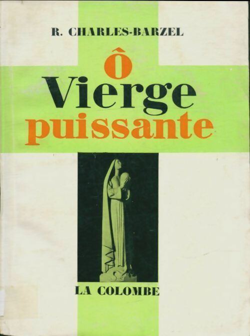 Livrenpoche : O vierge puissante - R. Charles-Barzel - Livre